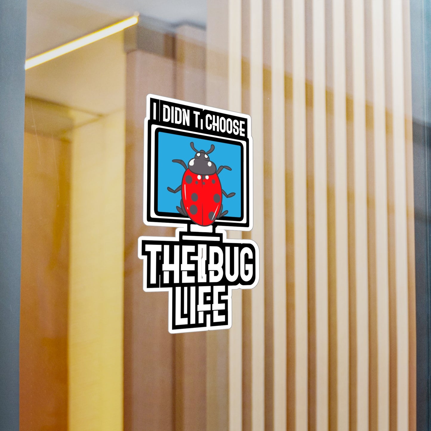 I Didn't Choose The Bug Life - Sqa Sticker for Laptop Sticker. Water Bottle Sticker, Vinyl Software-quality Decal - Sqa Gift