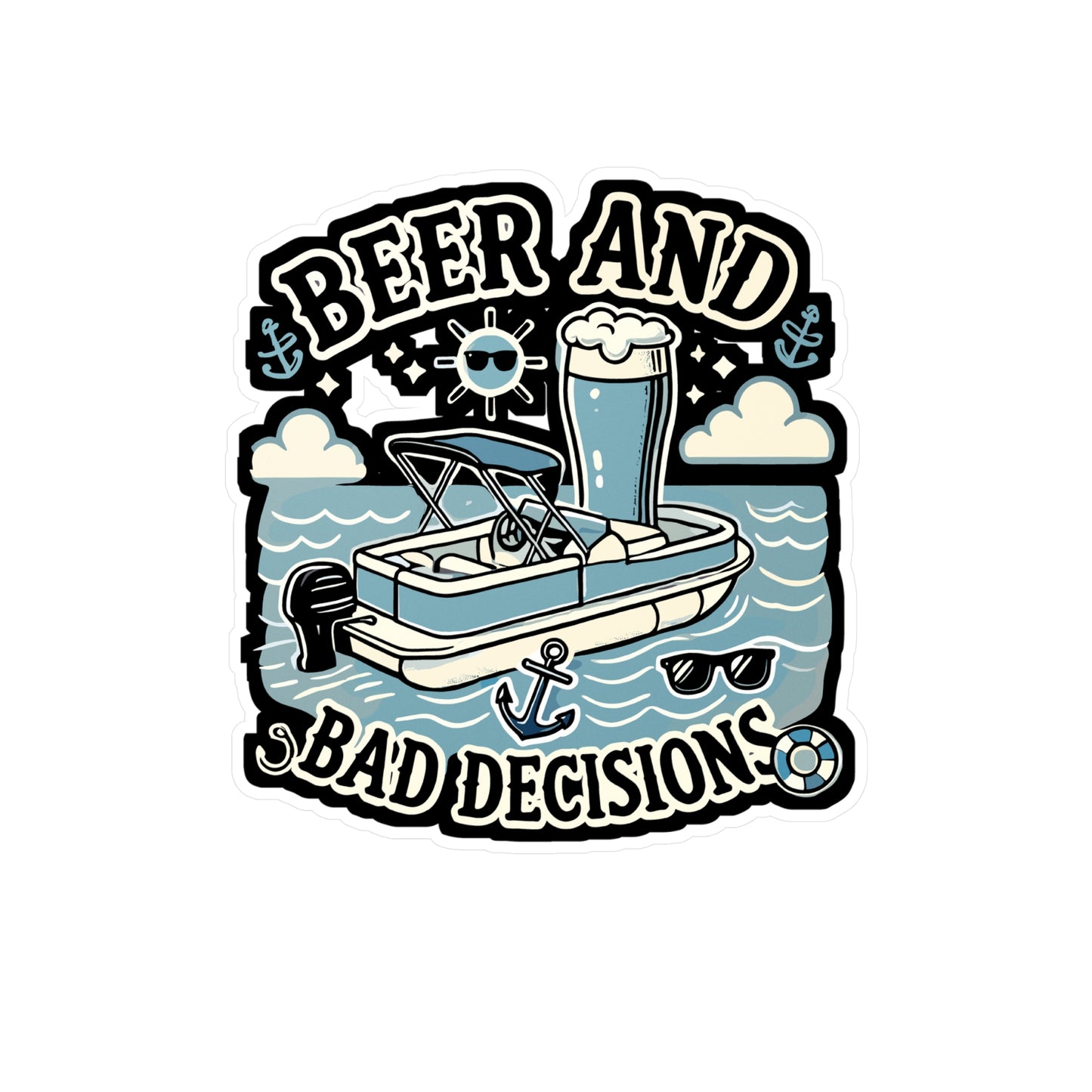 Beer And Bad Decisions - Boating Sticker for Laptop Sticker. Water Bottle Sticker, Vinyl Beer Decal - Boating Gift