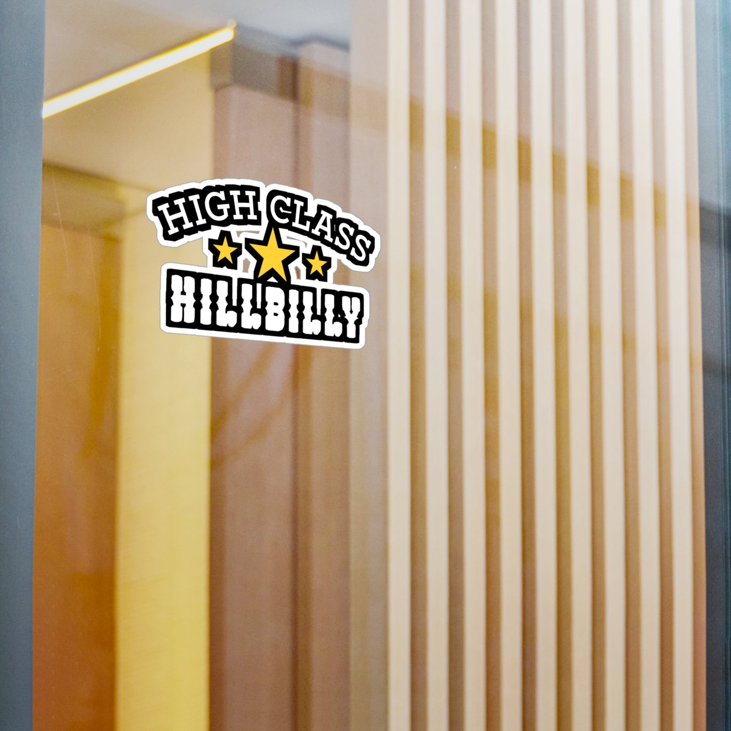 High Class Hillbilly - Hillybilly Sticker for Wall, Laptop, Window, Truck, Car Hillybilly Gift Vinyl Redneck Decal Sticker