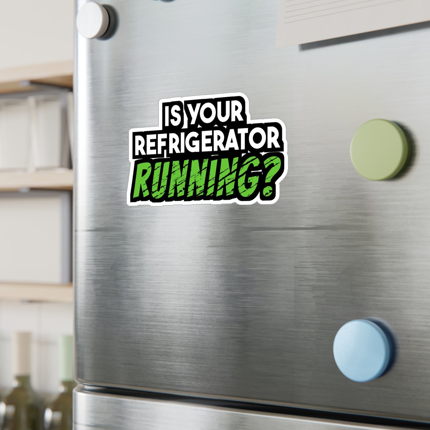 Is Your Refrigerator Running | Fridge Sticker | Refrigerator Decals | Food Laptop Sticker | Fridge Gift | Refrigerator Gift