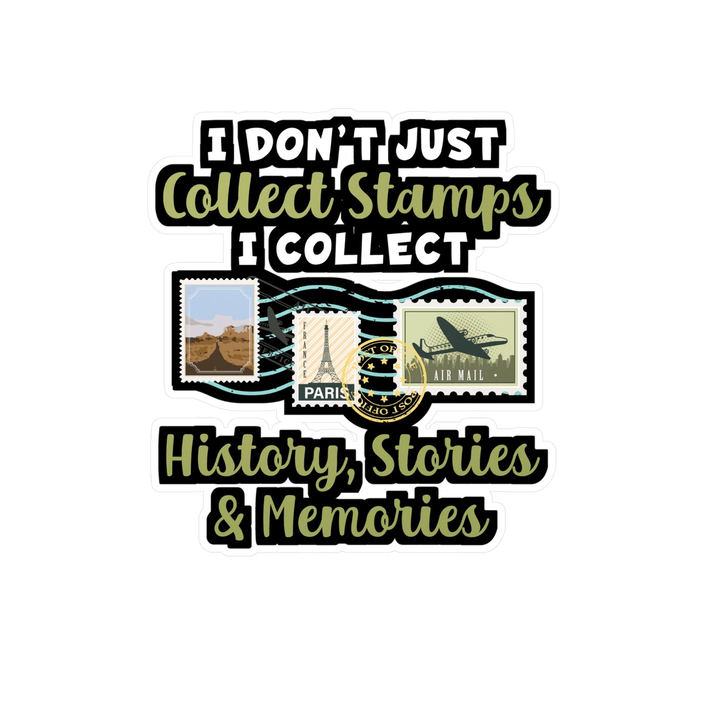 I Don't Just Collect Stamps | Stamp collector Sticker | Philatelist Decals | Stamp collector Gift