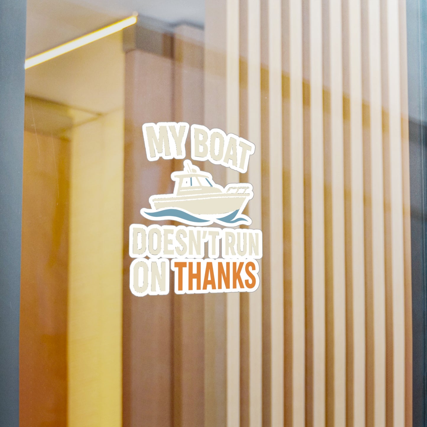 Boating Sticker – "My Boat Doesn't Run On Thanks" Decals for Captain & Sailor, Waterproof Vinyl for River, Laptop, Water Bottle