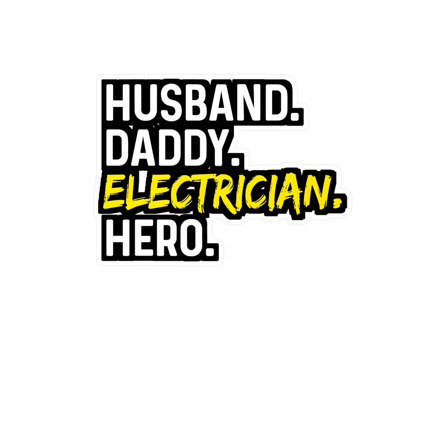 Husband Daddy Electricia Hero - Electrician Sticker for Wall, Laptop, Window, Truck, Car Electrician Gift Vinyl Stripper Decal Sticker