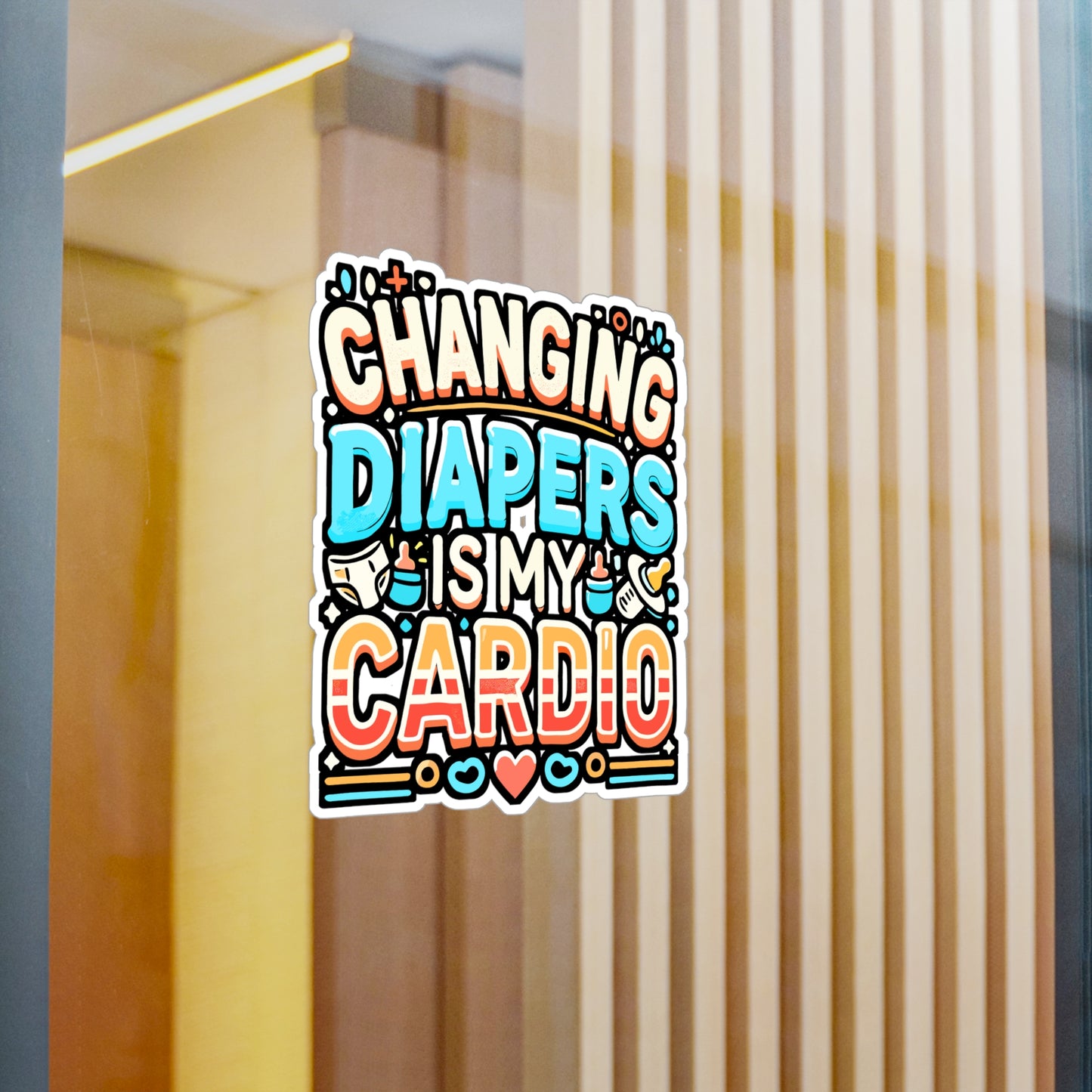 Changing Diapers Is My Cardio – Vinyl Sticker for Laptop or Water Bottle | Daycare Teacher Gift, Daycare Provider Decal