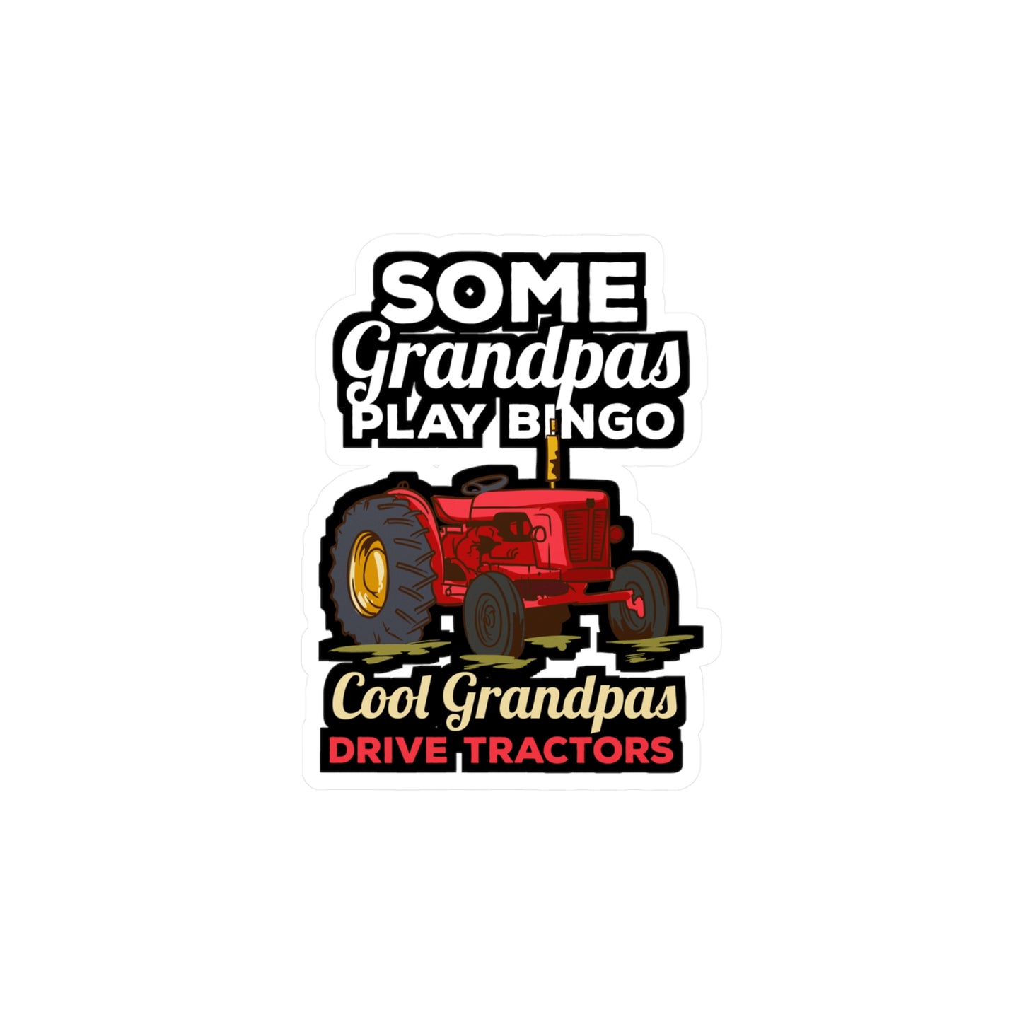 Some Grandpas Play Bingo Cool Grandpas Drive Tractors Farming Grandpa - Farmer Sticker for Laptop Sticker. Water Bottle Sticker, Vinyl Tractor Decal - Farmer Gift