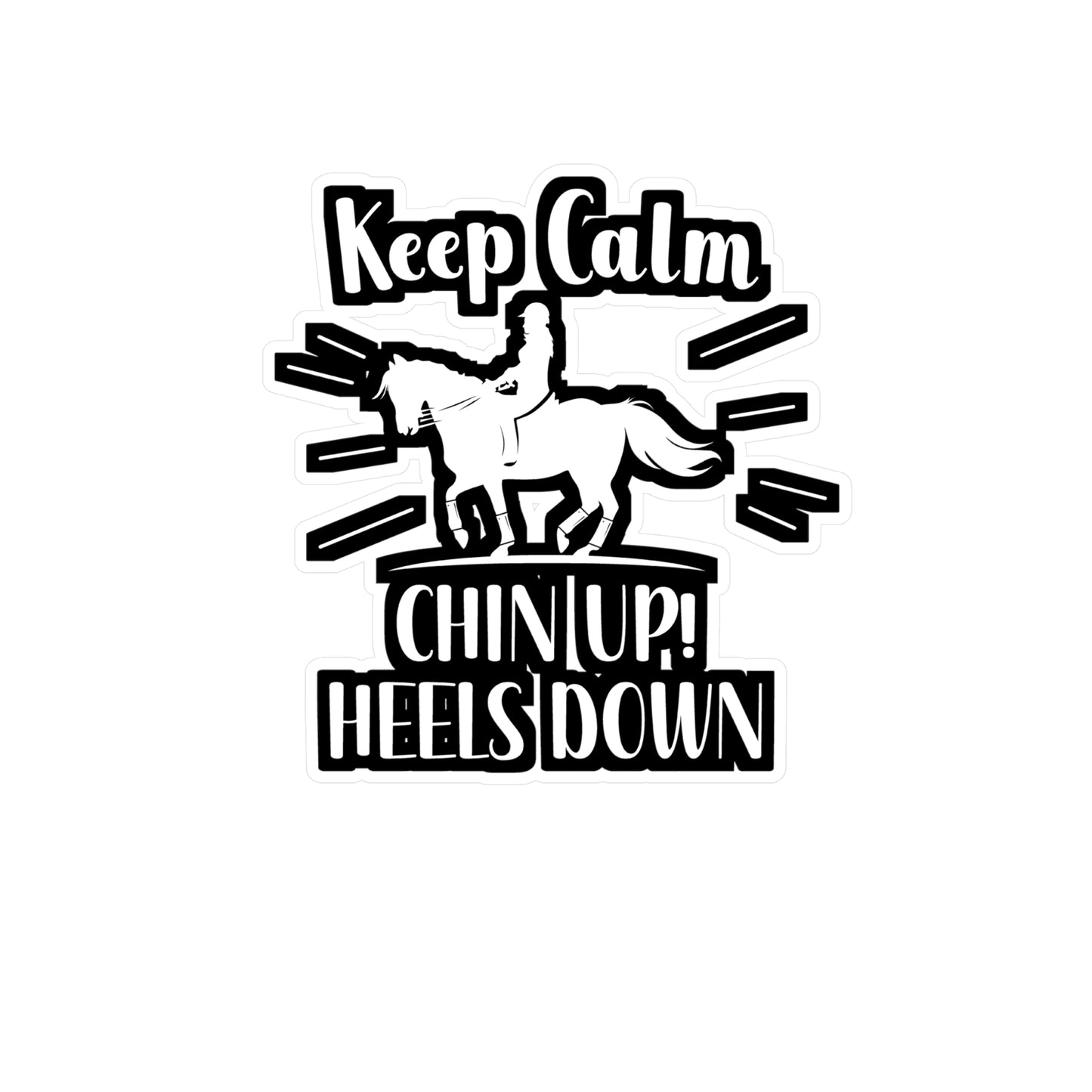 Keep Calm Chin up Heels down - Horse Sticker for Wall, Laptop, Window, Truck, Car Horse Gift Vinyl Horses Decal Sticker