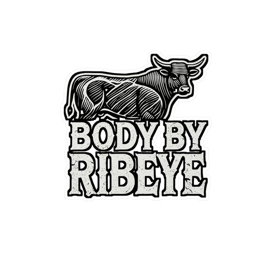 Body By Ribeye – Vinyl Beef Decal for Car Window, Laptop, or Water Bottle | Steaks Gift, Ribeye Sticker