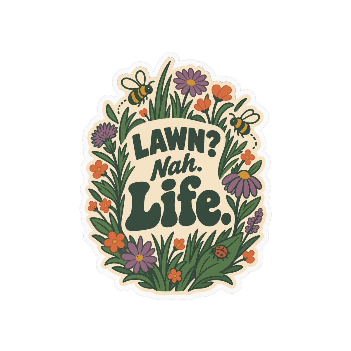 Plants Sticker – Lawn? Nah. Life. Dandelion Decals for Laptop and Water Bottle, Nature-Inspired Friendship Gift
