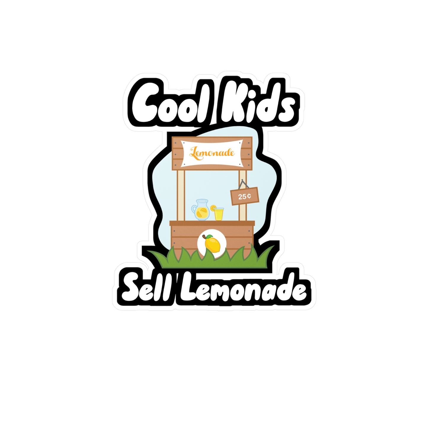 Cool Kids Sell Lemonade - Business Sticker for Wall, Laptop, Window, Truck, Car Business Gift Vinyl Funny Decal Sticker