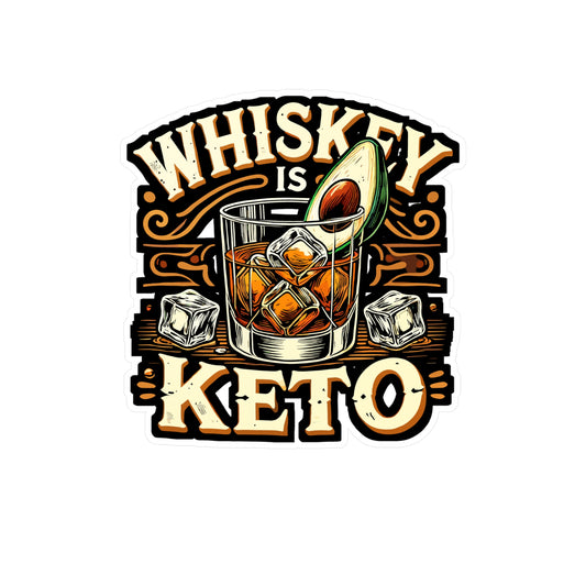 Whiskey Is Keto - Keto Sticker for Car Window Laptop Sticker. Water Bottle Sticker, Vinyl Whiskey Decal, Low carb Sticker - Keto Gift