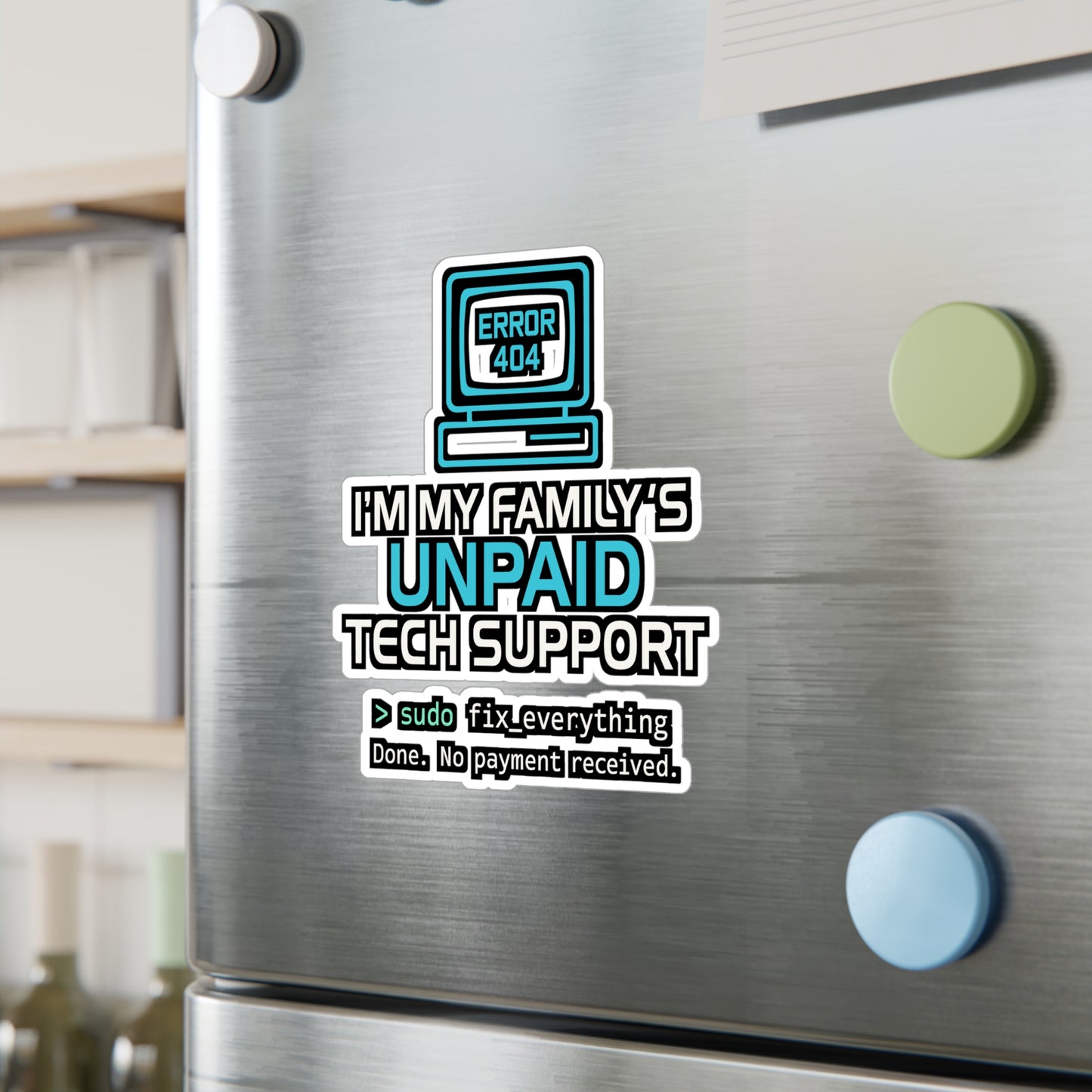 I'm My Family's Unpaid Tech Support – Funny Computer Sticker for Laptop or Water Bottle | Geek Gift for IT Support