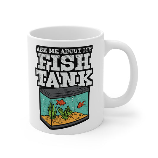 Ask Me About My Fish Tank - Aquarist Mug for Coffee 11oz. Aquarist Cup, White ceramic, Aquascaping Mug, Aquarium Coffee Tea Cup - Aquarist Gift