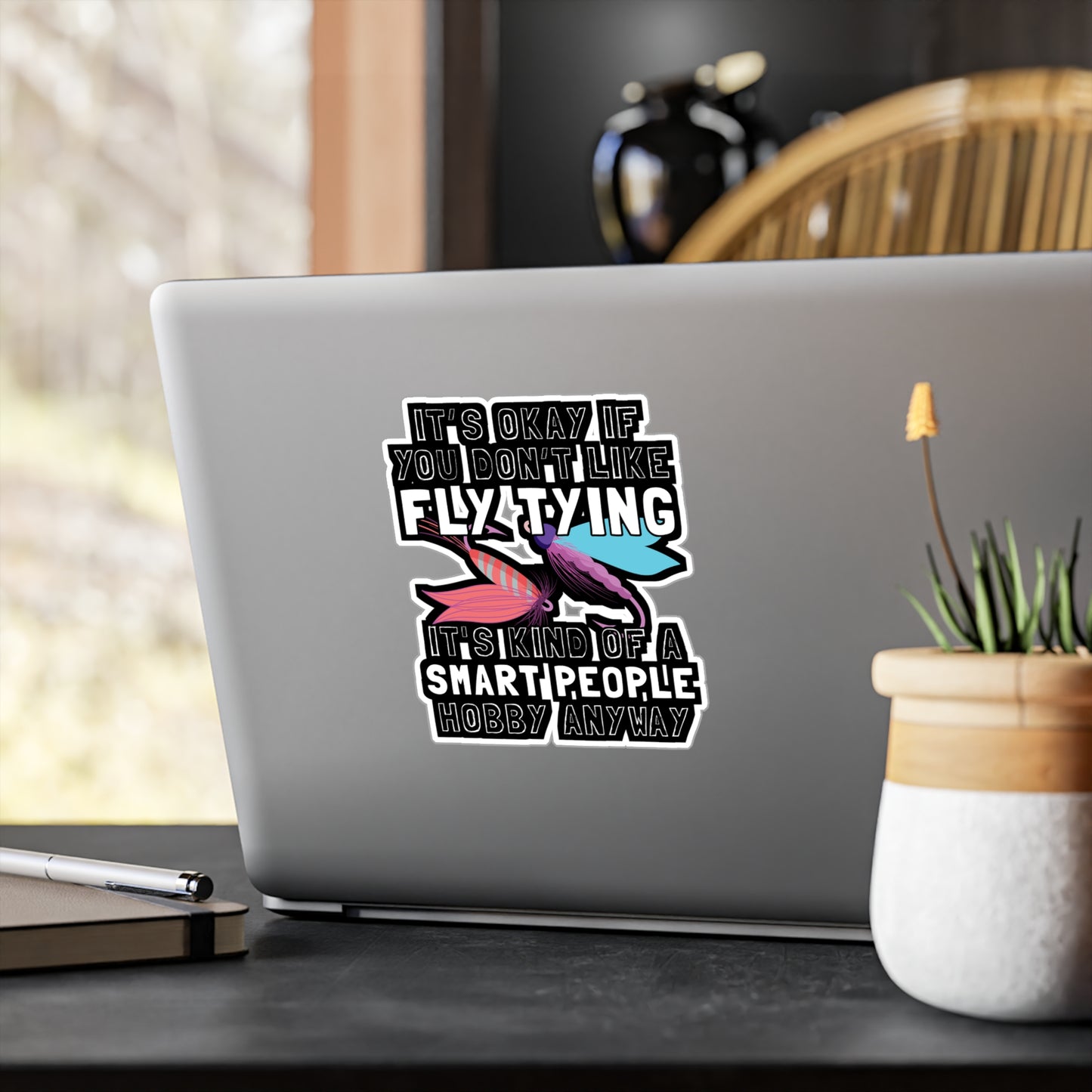 It's Okay If You Don't Fly Tying - Fly-fishing Sticker for Laptop Sticker. Water Bottle Sticker, Vinyl Angling Decal - Fly-fishing Gift