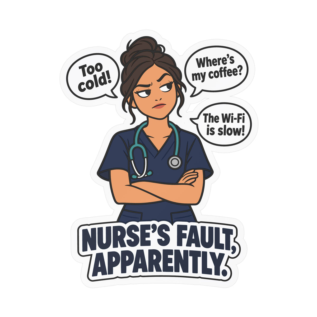 Nurse Sticker “Nurse’s Fault, Apparently” – Waterproof Vinyl Decals for Laptop, Water Bottle, Nursing Student Gift
