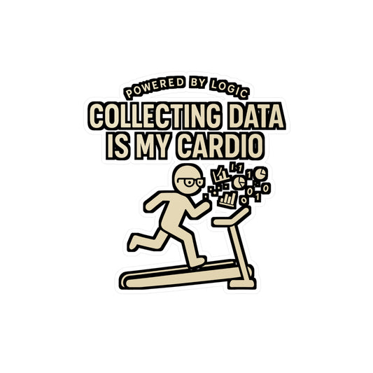 Collecting Data Is My Cardio – Vinyl Data Sticker for Laptop or Water Bottle | Data Collection Gift