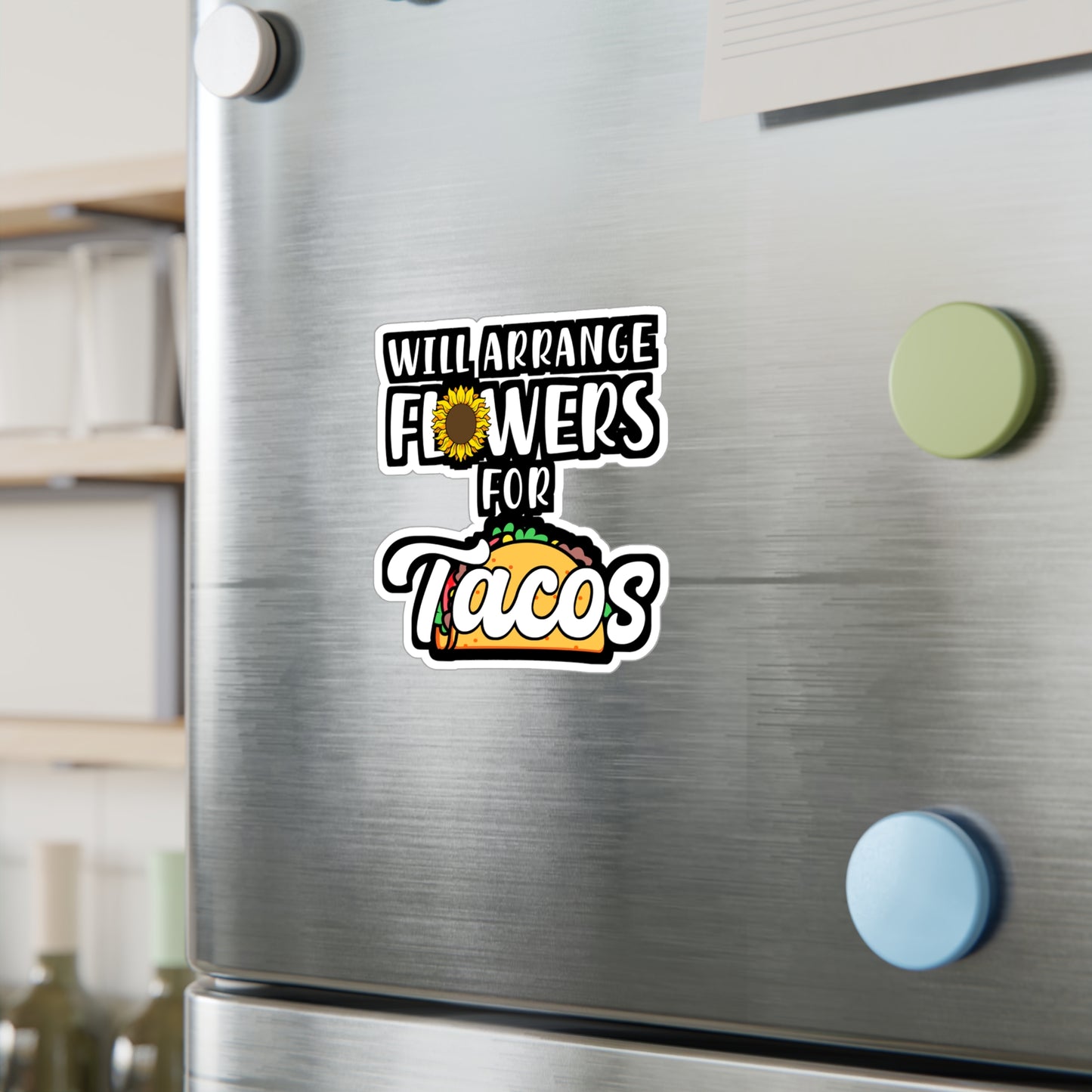 Will Arrange Flowers For Tacos | Florists Sticker | Gardening Decals | Spring Laptop Sticker | Florists Gift | Gardening Gift