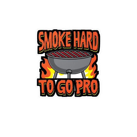 Smoke Hard To Go Pro - Bbq Sticker for Car Window Laptop Sticker. Water Bottle Sticker, Vinyl Smoker Decal, Grill Sticker - Bbq Gift