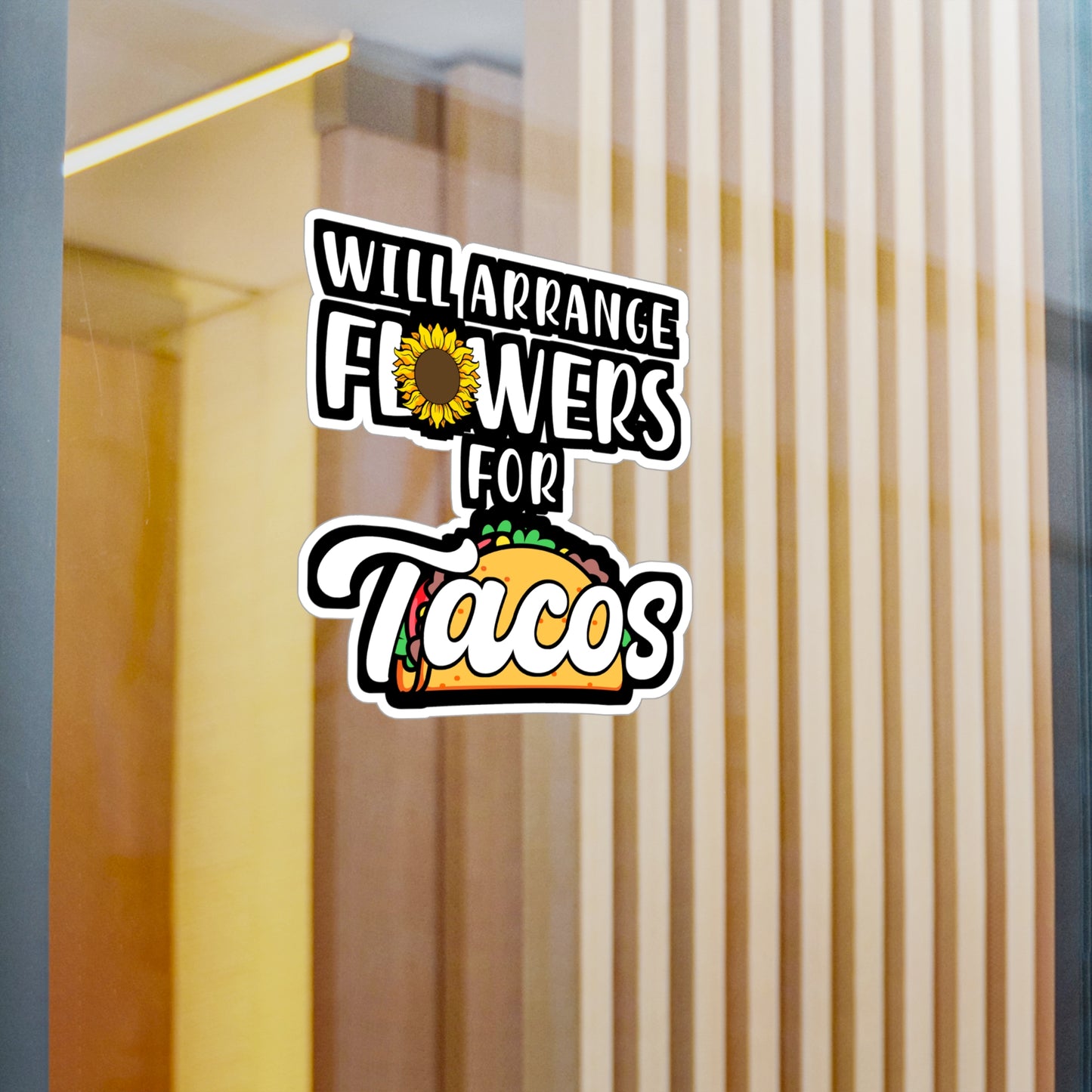 Will Arrange Flowers For Tacos | Florists Sticker | Gardening Decals | Spring Laptop Sticker | Florists Gift | Gardening Gift