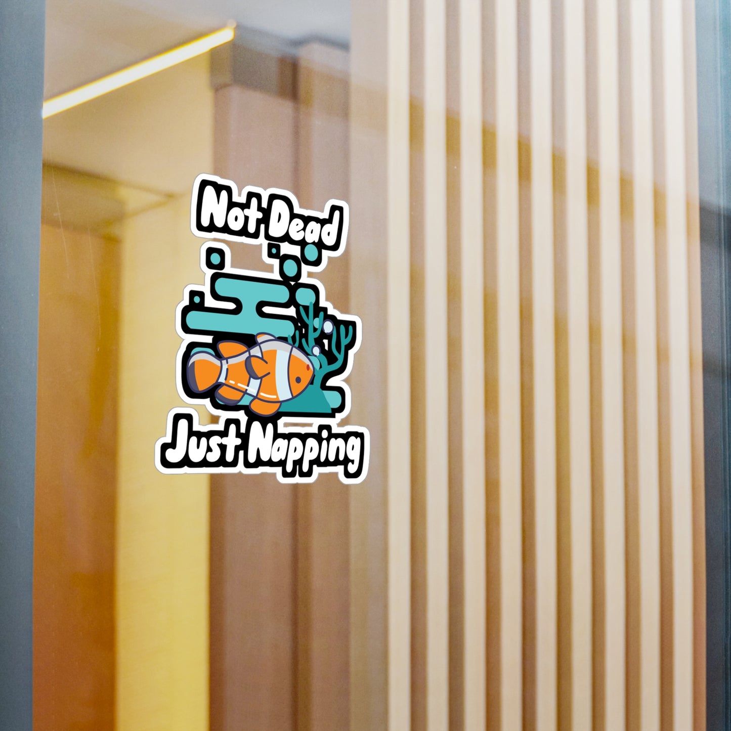 Not Dead Just Napping - Aquarium Sticker for Wall, Laptop, Window, Truck, Car Aquarium Gift Vinyl Fish Decal Sticker