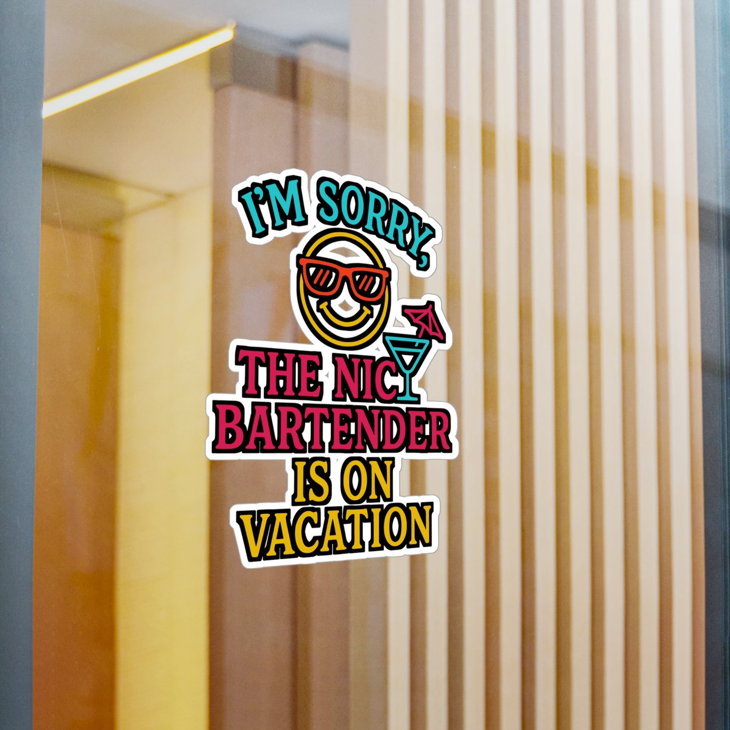 I'm Sorry The Nice Bartender Is On Vacation - Bartender Sticker for Laptop, Water Bottle, Funny Gift for Bar Staff & Cocktail Lovers