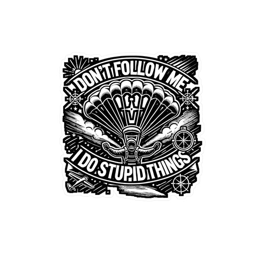 Don't Follow Me I Do Stupid Things – Skydiving Vinyl Sticker for Laptop & Water Bottle | Skydiver Gift Decal