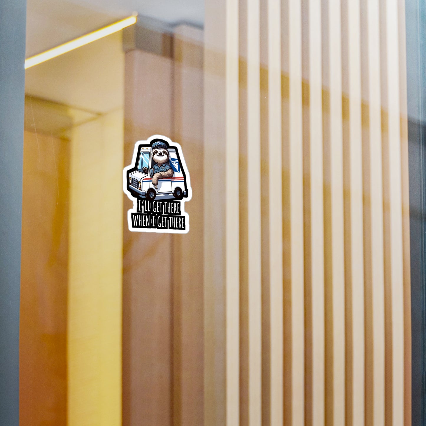 I'll Get There When I Get There  - Postal worker Sticker for Laptop Sticker. Water Bottle Sticker, Vinyl Funny postal worker Decal - Postal worker Gift