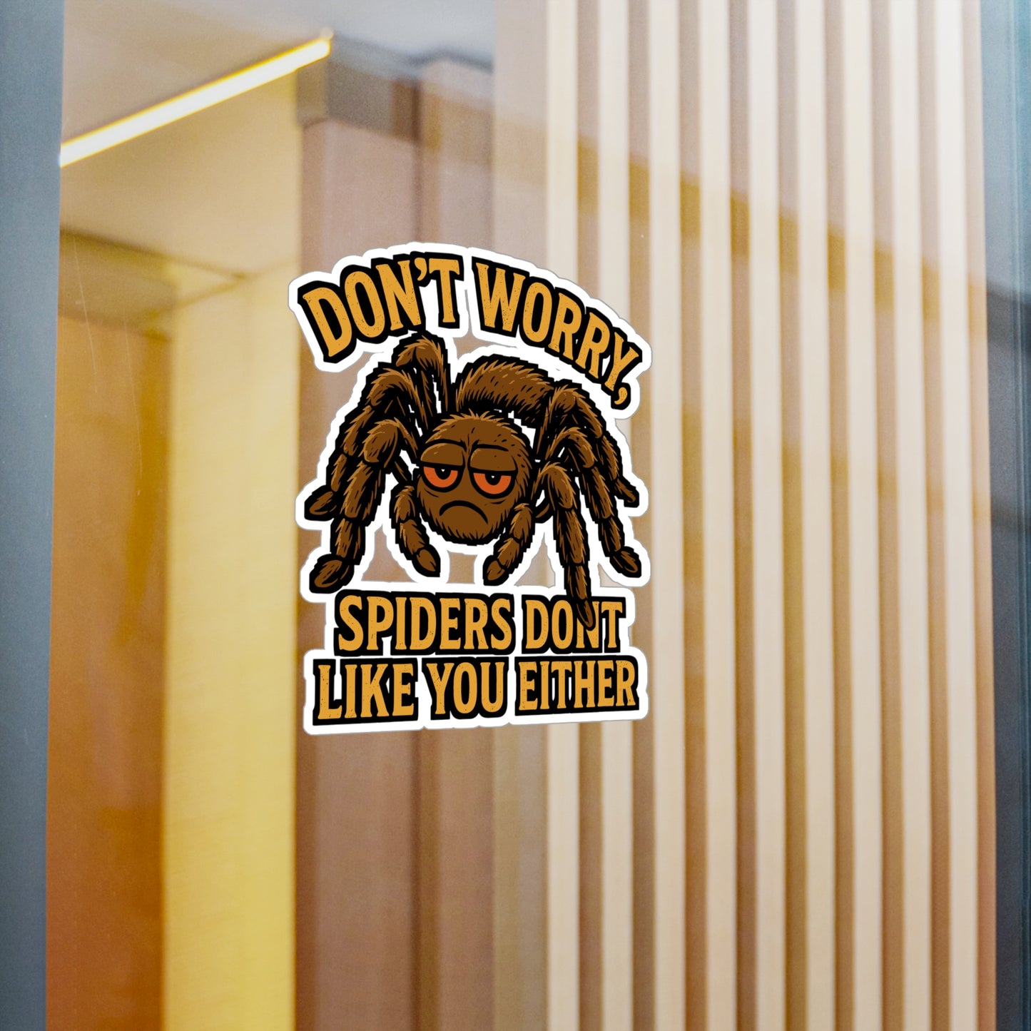 Don't Worry Spiders Don't Like You Either – Spider Sticker for Laptop, Water Bottle, Vinyl Tarantula Decal, Gift, Creepy Crawly Decor