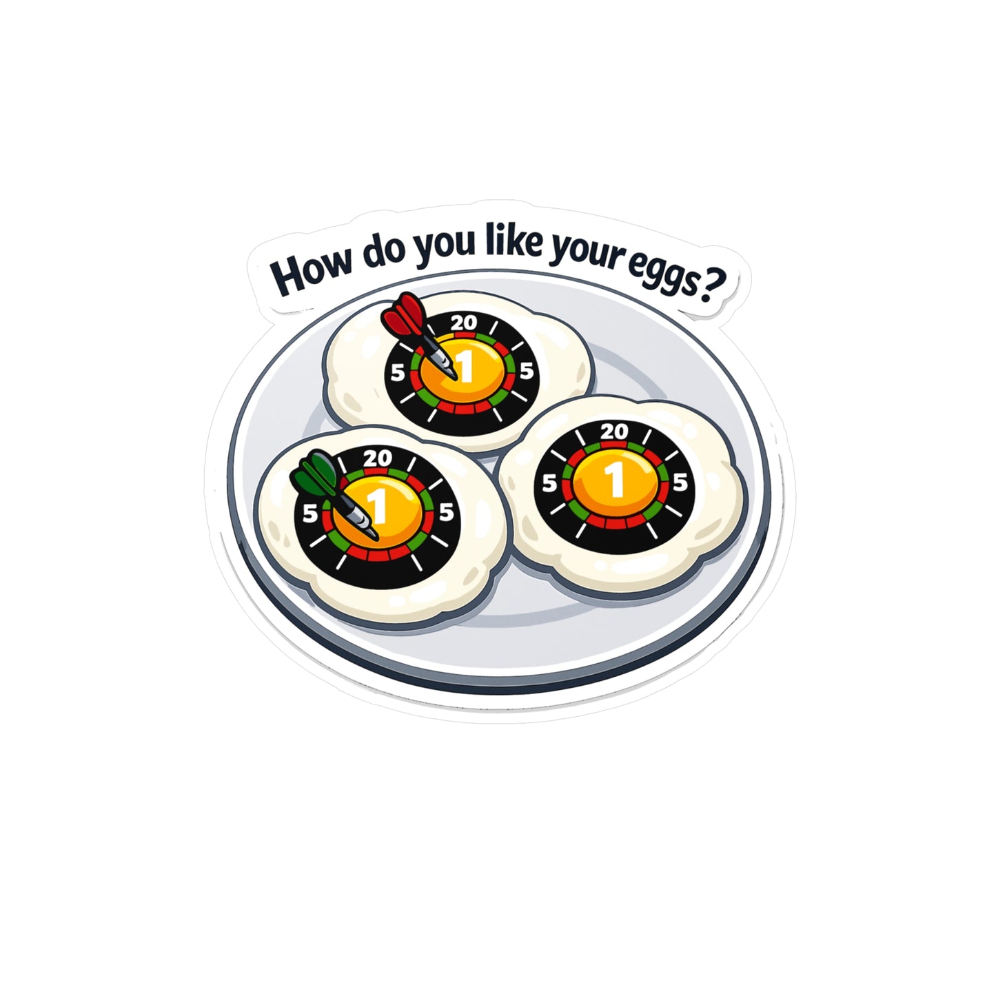 Dart Sticker How do you like your eggs? Funny Dartboard Drinking Team Arrow Vinyl Waterproof Decals for Laptop Water Bottle