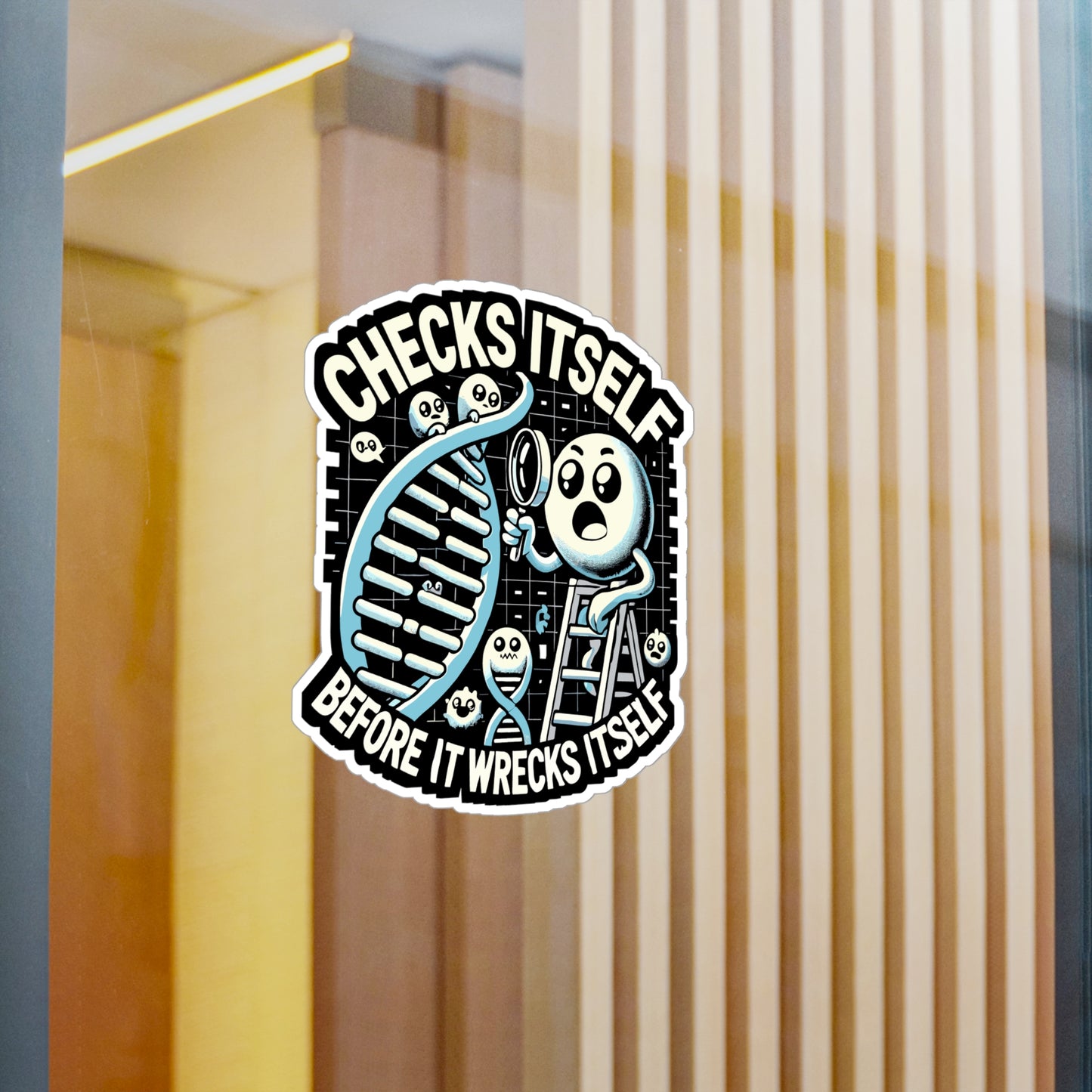 Checks Itself Before It Wrecks Itself - Biology Sticker for Laptop Sticker. Water Bottle Sticker, Vinyl Biologist Decal - Biology Gift