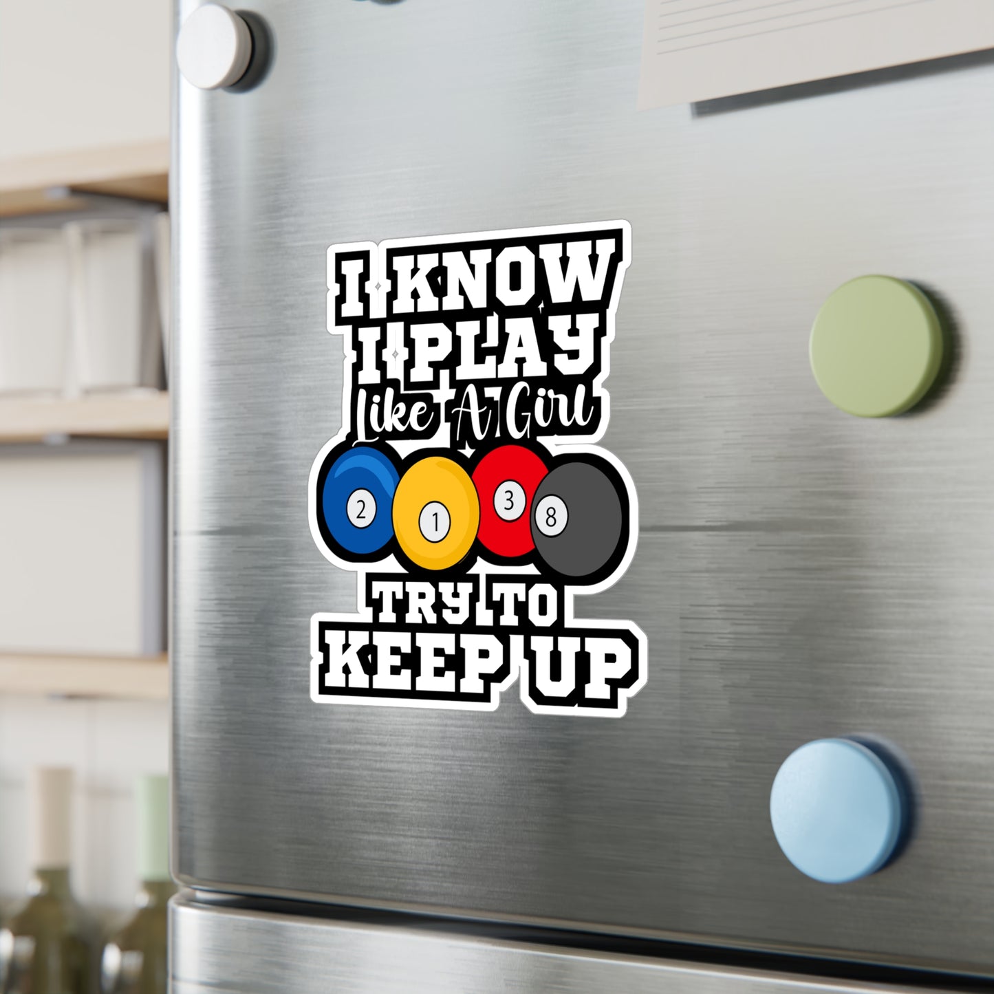 I Know I Play Like A Girl Try To Keep Up Pool Billiards | Billiards Sticker | Pool Decals | Billiards Gift