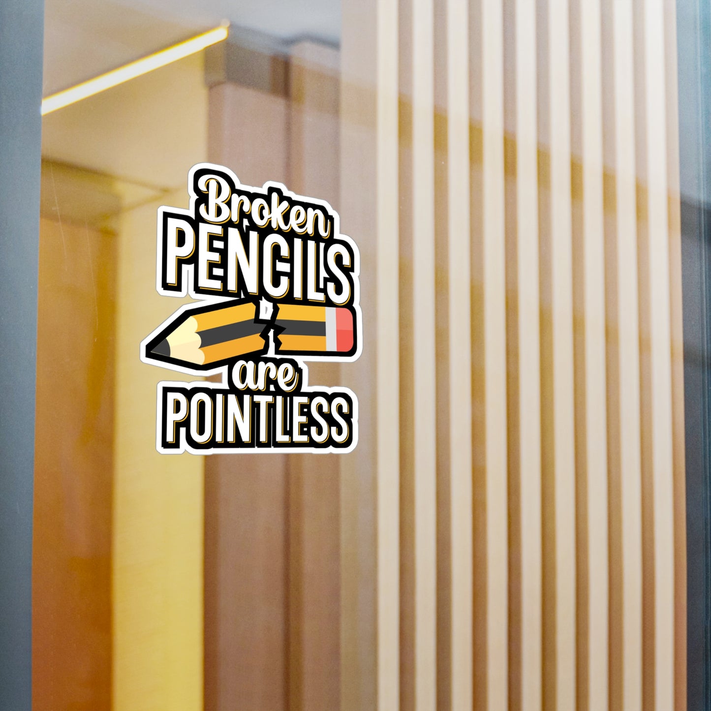 Broken pencils are pointless - Author Sticker for Wall, Laptop, Window, Truck, Car Author Gift Vinyl Writer Decal Sticker