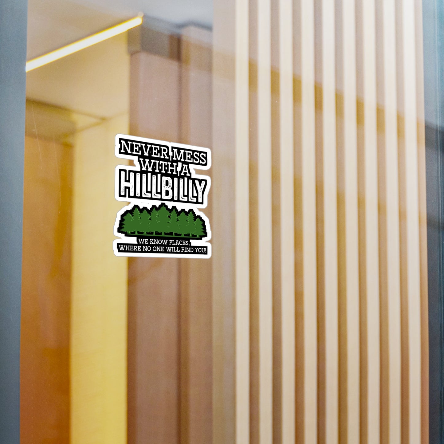 Never Mess with a Hillbilly - Hillybilly Sticker for Wall, Laptop, Window, Truck, Car Hillybilly Gift Vinyl Redneck Decal Sticker