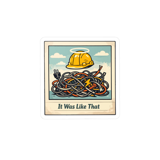 Electrician Sticker It Was Like That Funny Cable Wire Stripper Vinyl Waterproof sticker decals for Laptop Water Bottle