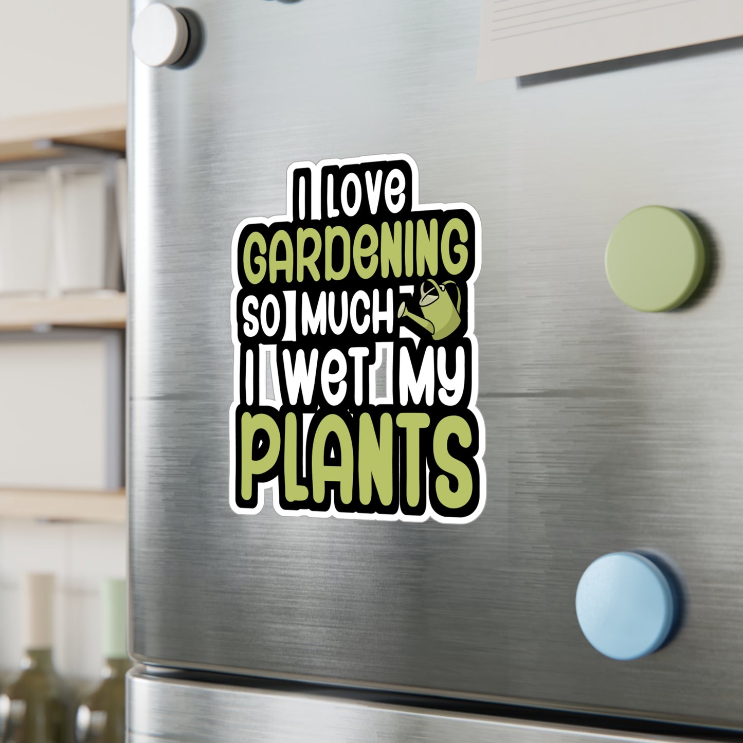 I love gardening so much i wet my plants - Gardener Sticker for Car, Wall, Laptop, Window, Truck Gardener Gift Vinyl Garden Decal Sticker