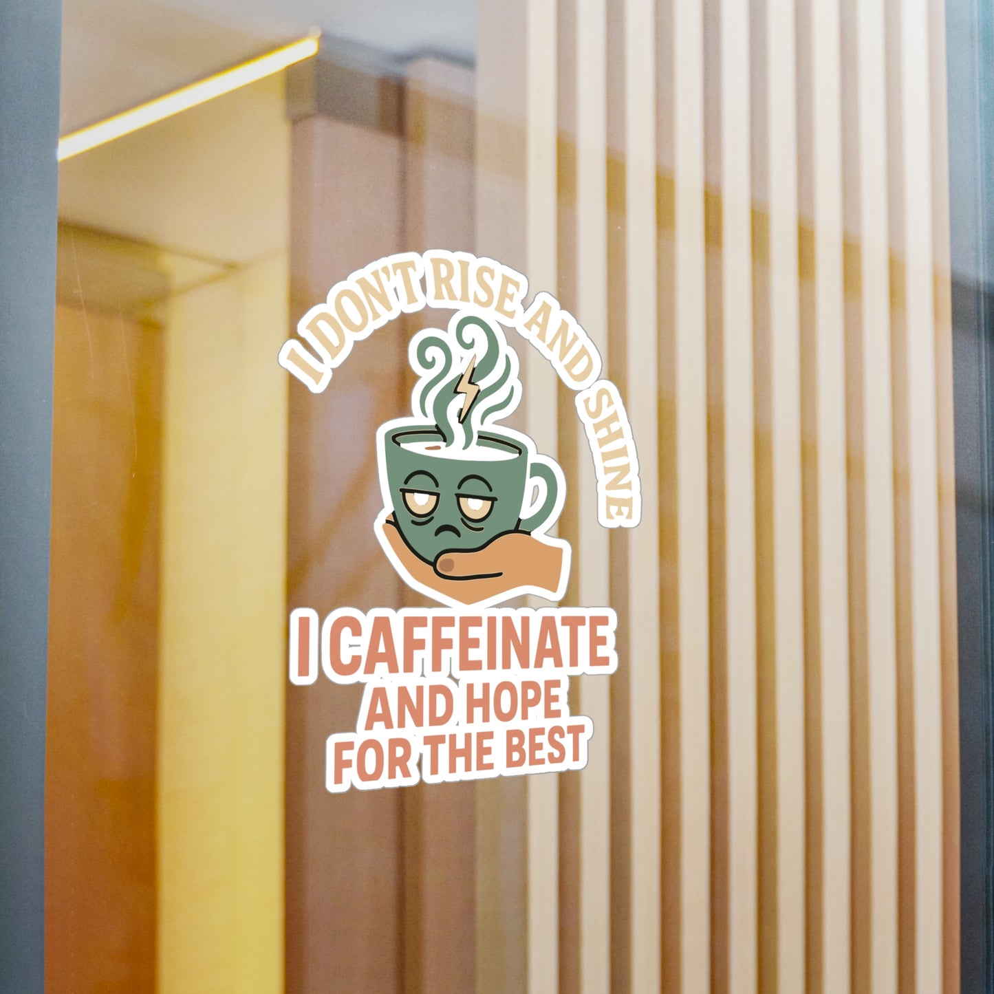 Coffee Sticker – Funny "I Don’t Rise and Shine I Caffeinate and Hope for the Best" Decals for Laptops, Water Bottles, Vinyl, Introvert Sarcasm Gift