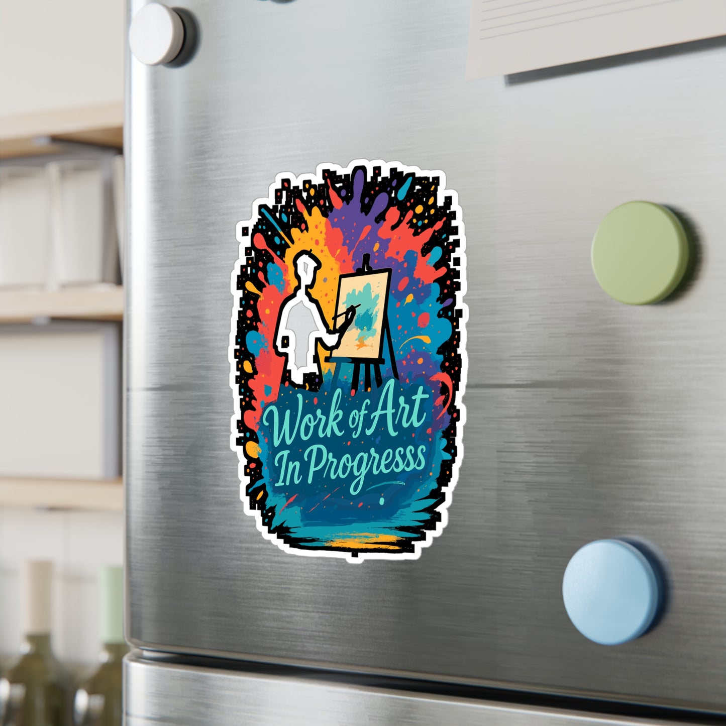 Work of Art In Progress - Painter Sticker for Laptop, Water Bottle - Artist Gift Idea for Creative Adults & Students