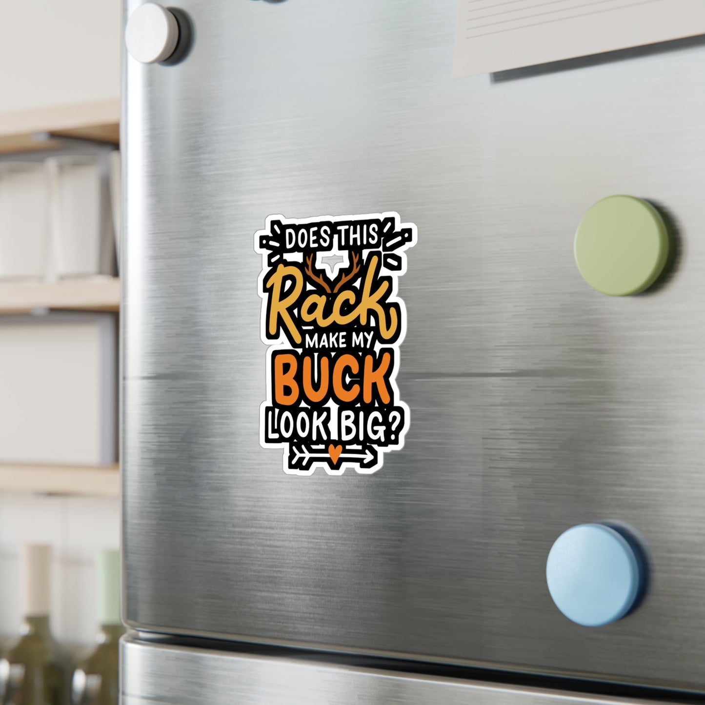 Does This Rack Make My Buck Look Big - Deer Sticker for Laptop Sticker. Water Bottle Sticker, Vinyl Venison Decal - Deer Gift