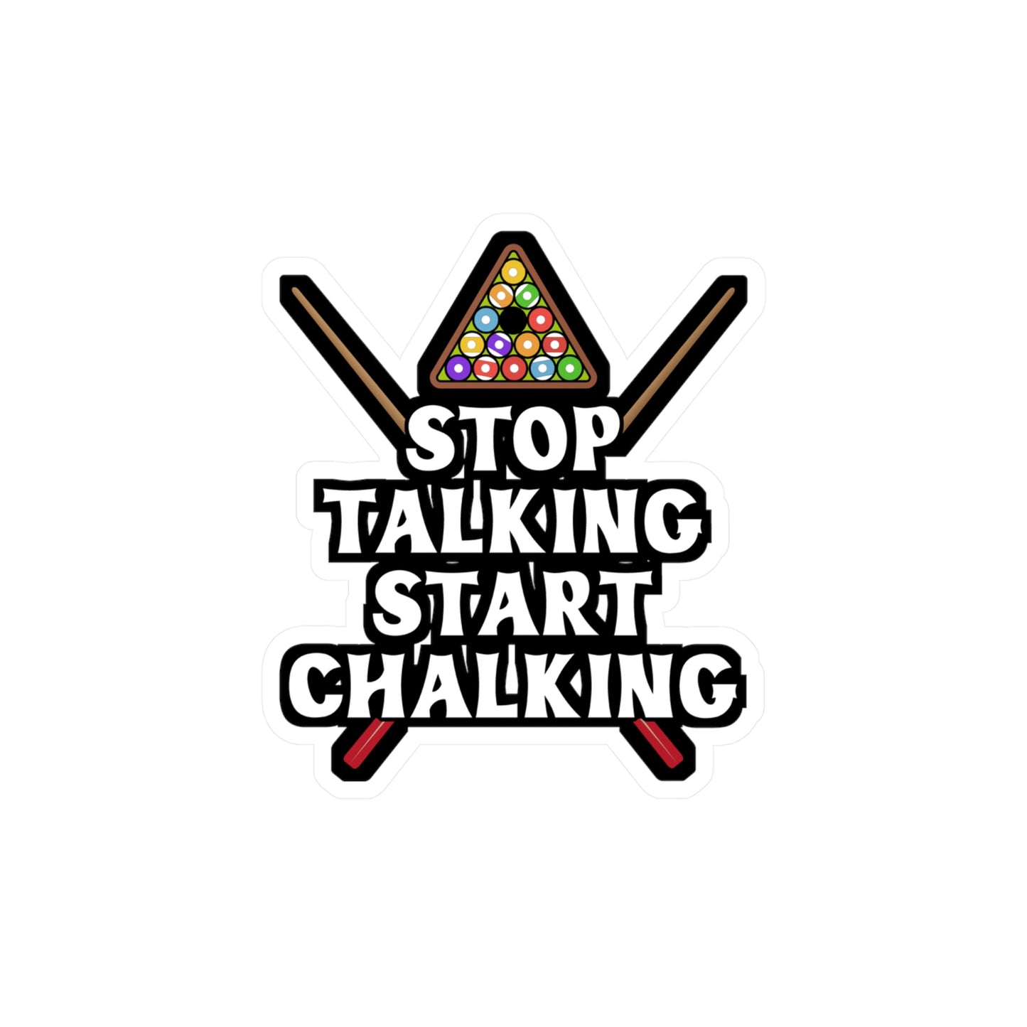 Stop Talking Start Chalking - Billiards Sticker for Laptop Sticker. Water Bottle Sticker, Vinyl Pool Decal - Billiards Gift