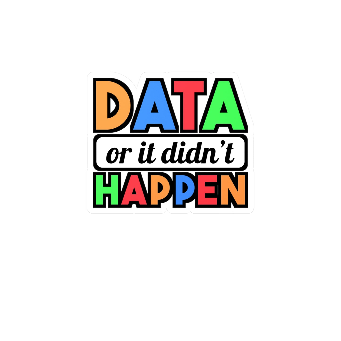 Data Or It Didn't Happen | Behavior-analyst Sticker | Verbal Decals | Psychology Laptop Sticker | Behavior-analyst Gift | Verbal Gift