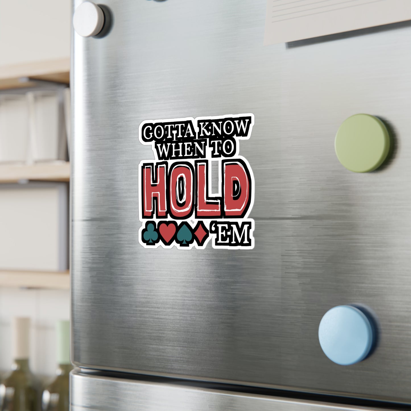 Gotta Know When To Hold 'Em - Poker Sticker for Laptop Sticker. Water Bottle Sticker, Vinyl Bluff Decal - Poker Gift