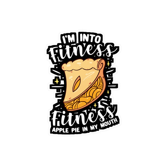 I'm Into Fitness Fitness Apple Pie In My Mouth - Apple-pie Sticker for Window Laptop Sticker. Water Bottle Sticker, Vinyl Caramel Decal - Apple-pie Gift