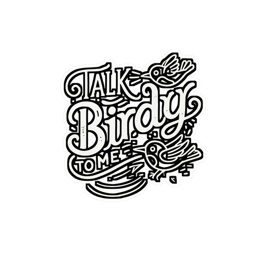 Talk Birdy To Me – Birdwatcher Sticker | Vinyl Decal for Laptop, Water Bottle & Binocular Case – Funny Birding Gift