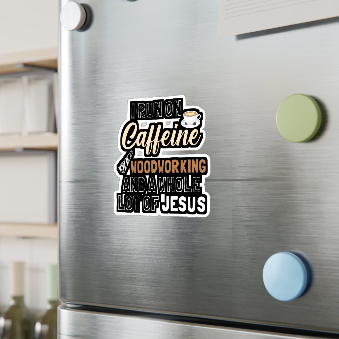I Run On Caffeine Woodworking And A Whole Lot of Jesus - Carpenter Sticker for Laptop Sticker. Water Bottle Sticker, Vinyl Woodworker Decal - Carpenter Gift