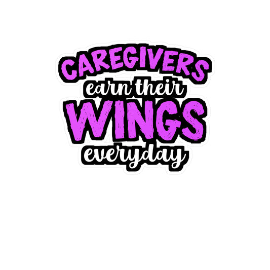 Caregivers Earn Their Wings Everyday | Nurse Sticker | Caregiver Decals | Nursing-student Laptop Sticker | Nurse Gift | Caregiver Gift