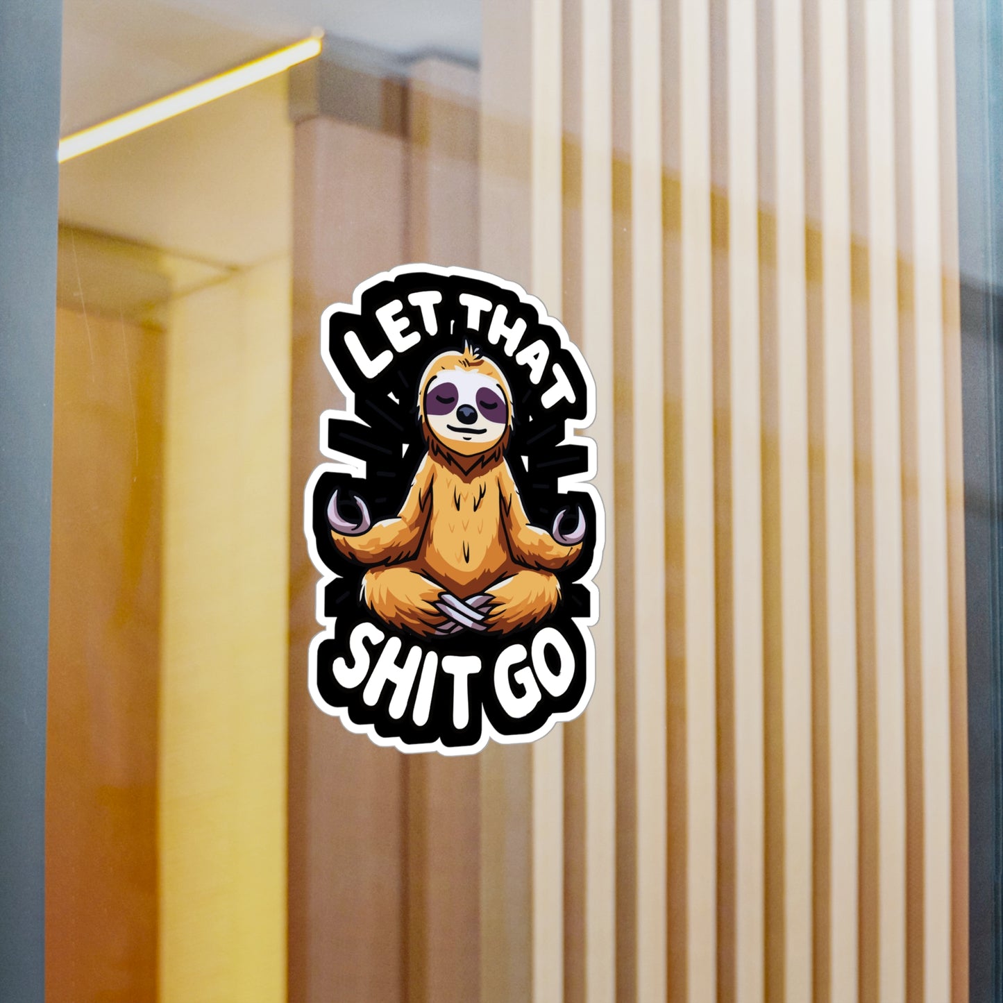 Let That Shit Go - Sloth Sticker for Car Window Laptop Sticker. Water Bottle Sticker, Vinyl Relax Decal, Zen Sticker - Sloth Gift