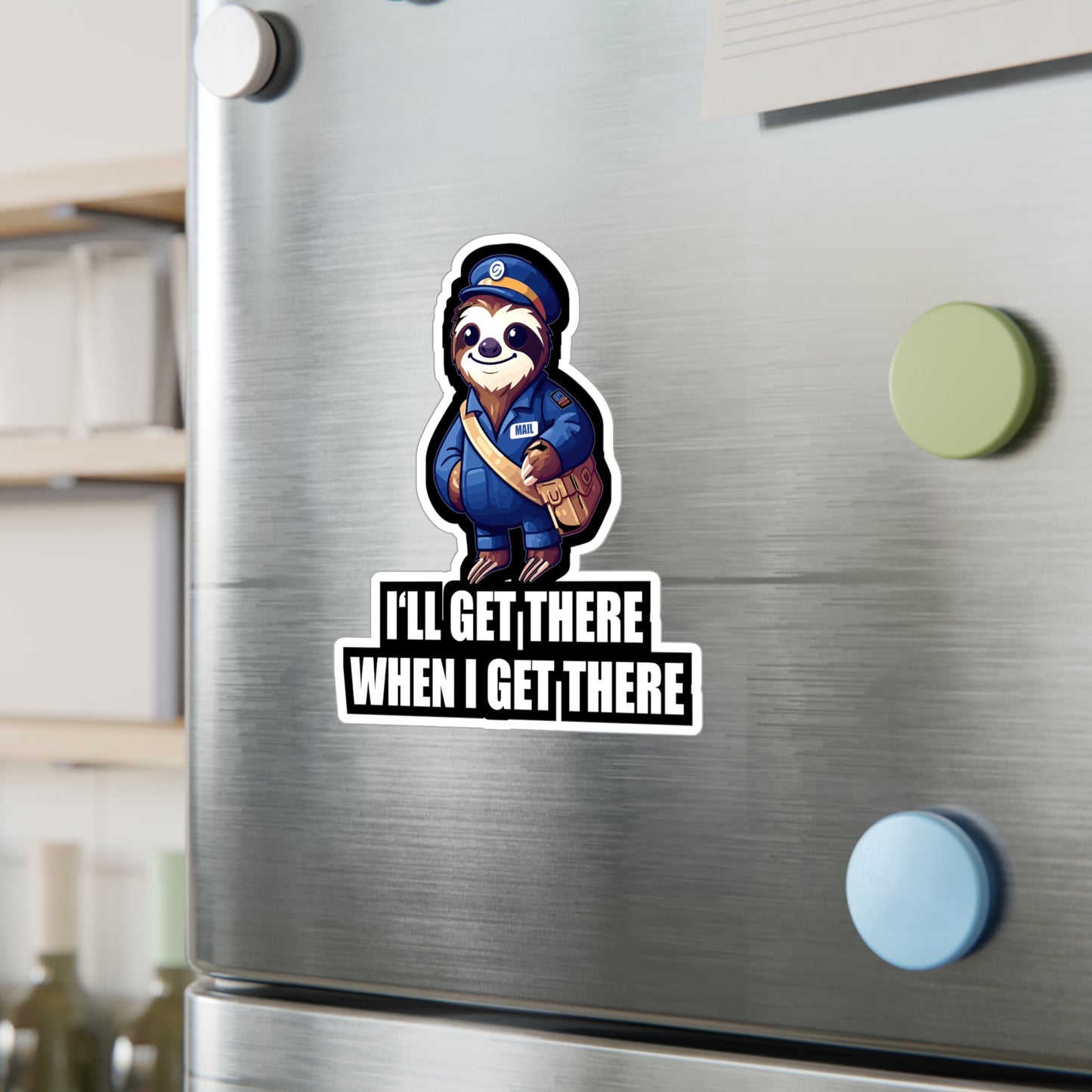 I'll Get There When I Get There - Postal worker Sticker for Car Window Laptop Sticker. Water Bottle Sticker, Vinyl Funny postal worker Decal - Postal worker Gift