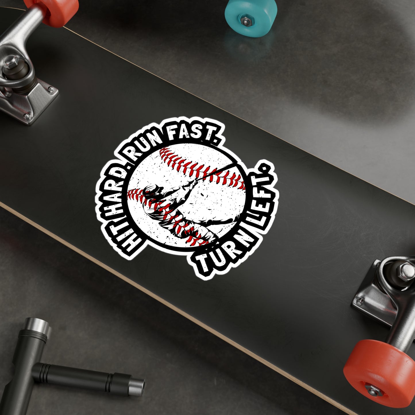 Hit Hard Run Fast Turn Left - Baseball Sticker for Laptop Sticker. Water Bottle Sticker, Vinyl Softball Decal - Baseball Gift