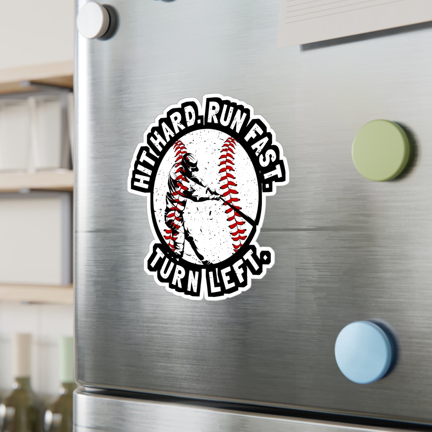 Hit Hard Run Fast Turn Left - Baseball Sticker for Laptop Sticker. Water Bottle Sticker, Vinyl Softball Decal - Baseball Gift