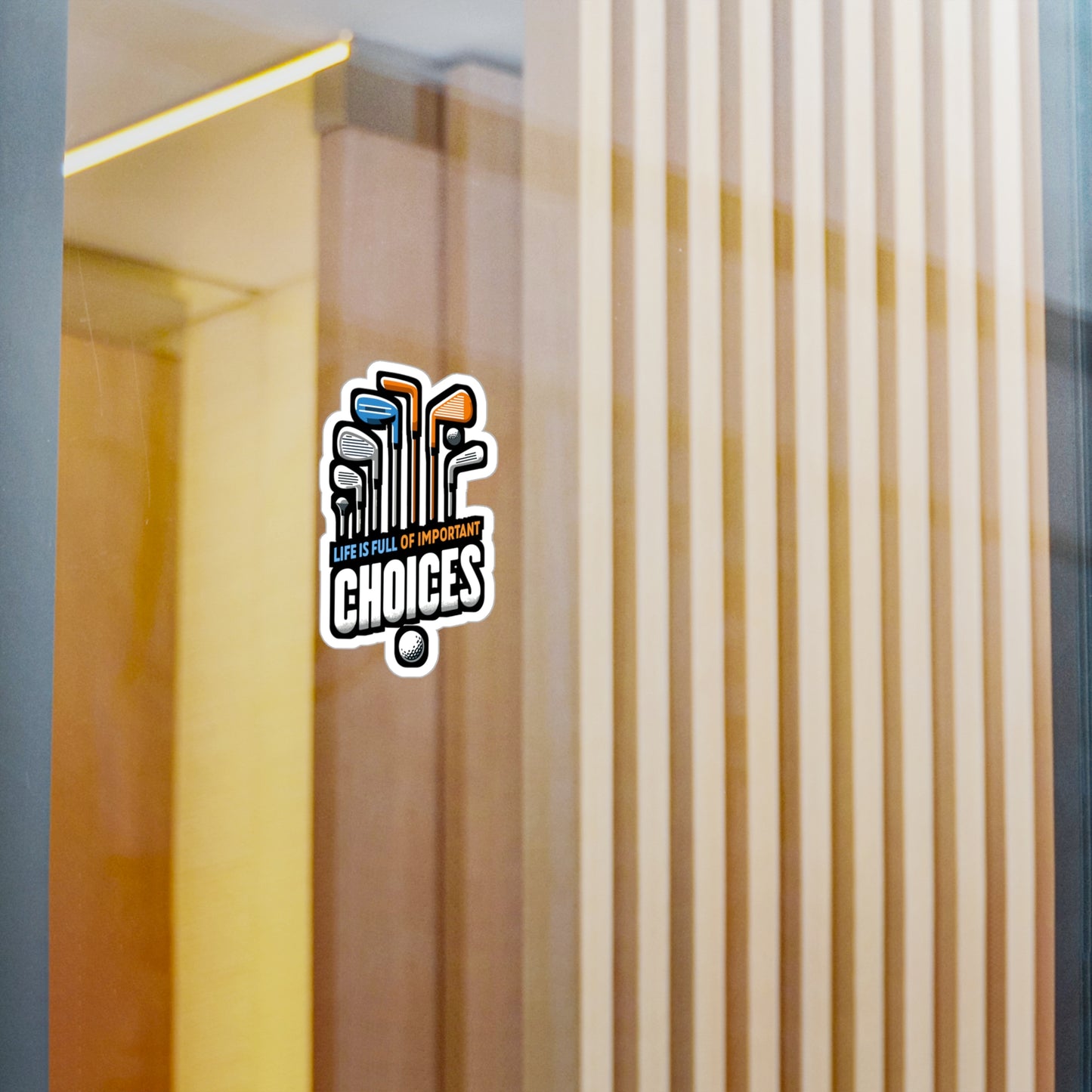 Life Is Full Of Important Choices - Golf Sticker for Laptop Sticker. Water Bottle Sticker, Vinyl Golfer Decal - Golf Gift