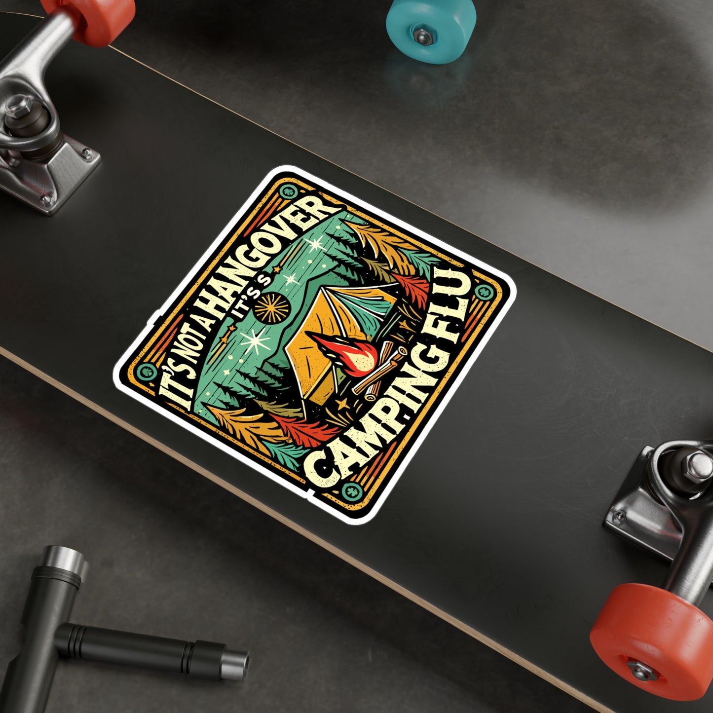 It’s Not A Hangover It’s Camping Flu - Camping Sticker for Laptop Sticker. Water Bottle Sticker, Vinyl Outdoors Decal - Camping Gift